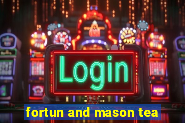 fortun and mason tea